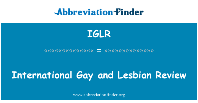 IGLR: Adolygiad hoyw a lesbiaidd rhyngwladol