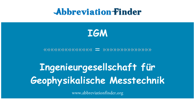 IGM: Ingenieurgesellschaft fÃ¼r Geophysikalische 海德汉