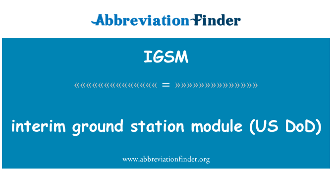 IGSM: módulo de la estación de tierra provisional (nos DoD)