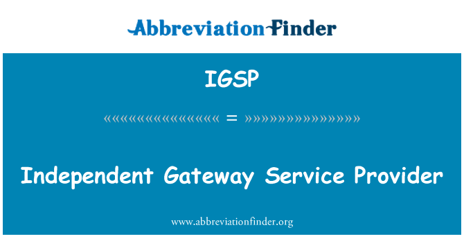 IGSP: Independent Gateway Service Provider