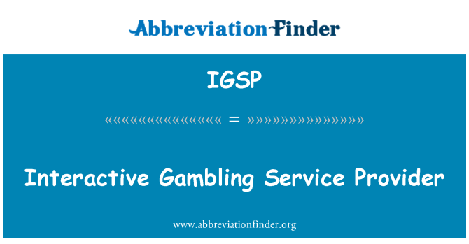 IGSP: Interactive Gambling Service Provider