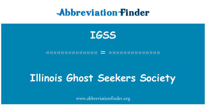 IGSS: Illinois Ghost Seekers Society