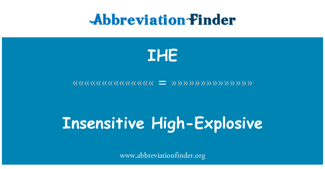 IHE: High-Explosive insensible