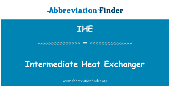 IHE: Intermediate Heat Exchanger