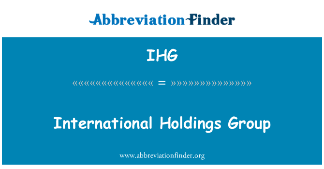 IHG: International Holdings Group