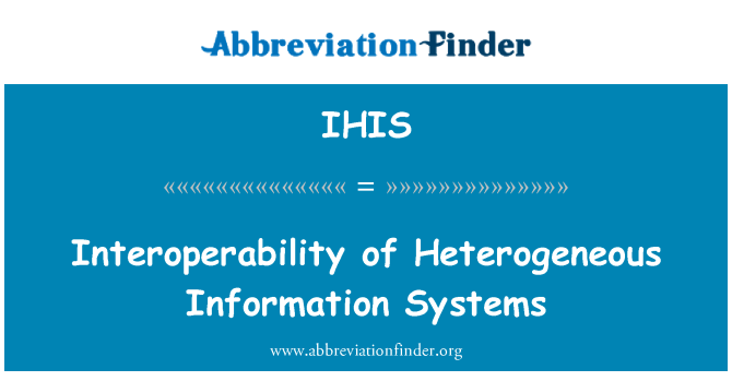 IHIS: Interoperacyjności systemów informatycznych heterogenicznych