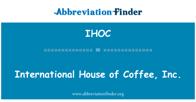 IHOC: International House kaffe, Inc.