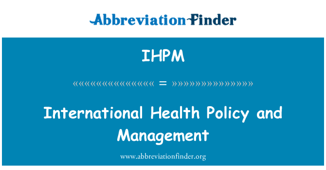 IHPM: International Health Policy and Management