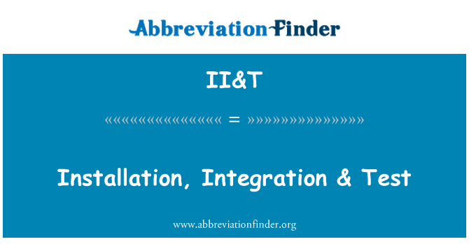 II&T: Installatie, integratie & Test