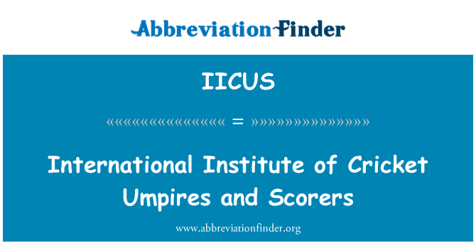 IICUS: International Institute of Cricket Umpires and Scorers