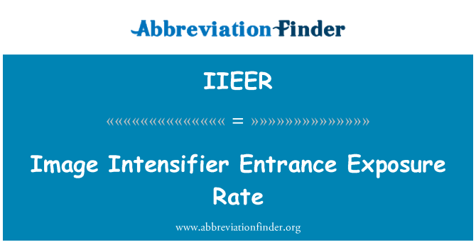 IIEER: Intensificatore di immagine ingresso tasso di esposizione