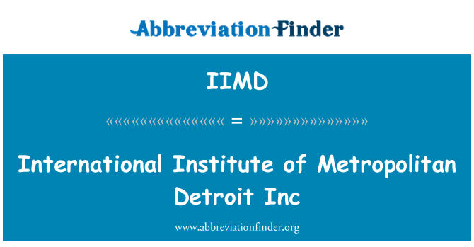 IIMD: Διεθνές Ινστιτούτο μητροπολιτικό Ντιτρόιτ Inc