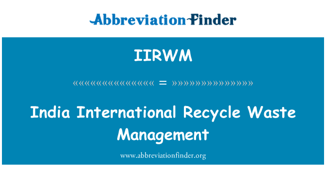 IIRWM: Gestió de residus de reciclar internacional de l'Índia