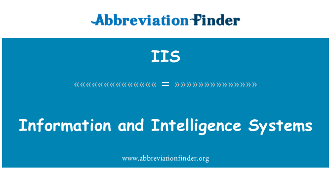 IIS: Information and Intelligence Systems