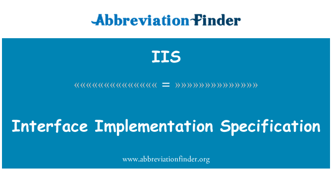 IIS: L-ispeċifikazzjoni ta ' l-implimentazzjoni ta ' l-interface