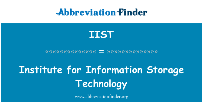 IIST: Institute for Information Storage Technology