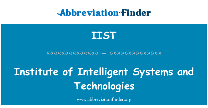 IIST: Instituto de tecnologias e sistemas inteligentes