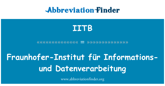 IITB: Fraunhofer Institut für Datenverarbeitung und-πληροφορίες