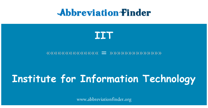 IIT: Institute for Information Technology