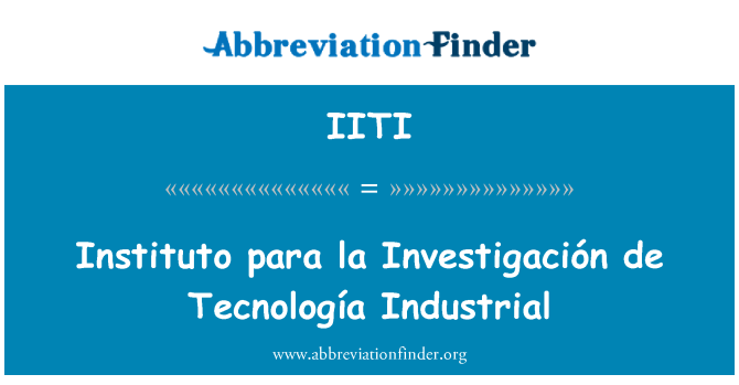 IITI: Instituto para la Investigación de Tecnología pramonės