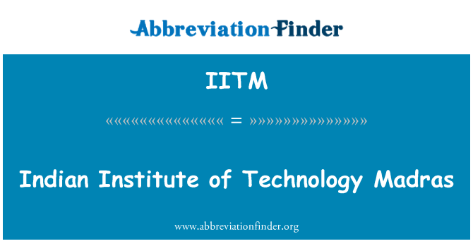 IITM: Indian Institute of Technology Madras