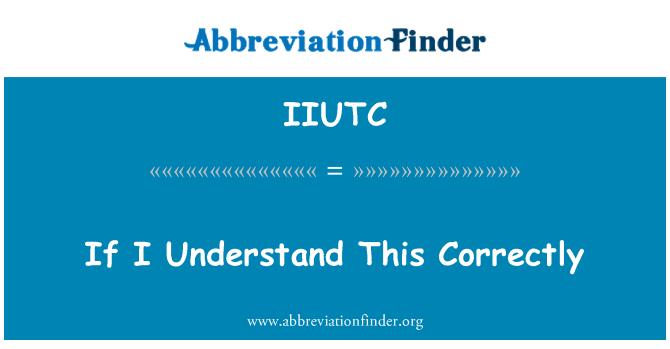 IIUTC: Hvis jeg forstår dette riktig