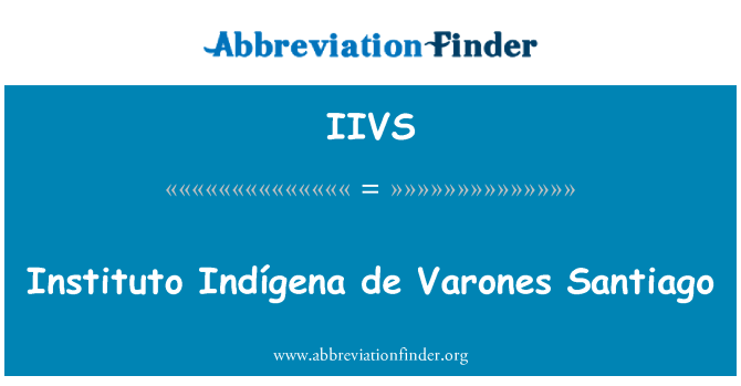 IIVS: Instituto Indígena de Varones Santiago
