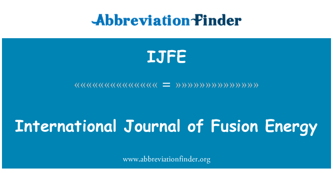 IJFE: International Journal of Fusion Energy