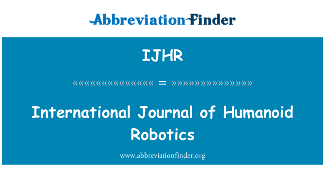 IJHR: International Journal of humanoidalnych robotów