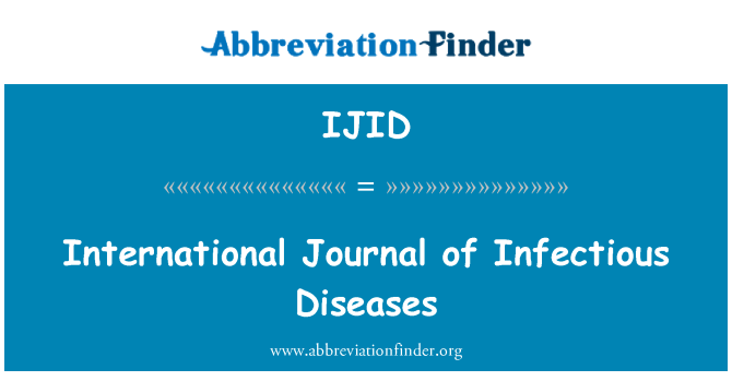 IJID: International Journal of Infectious Diseases