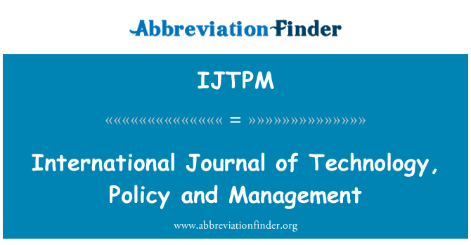 IJTPM: Διεθνές περιοδικό της τεχνολογίας, της πολιτικής και της διαχείρισης