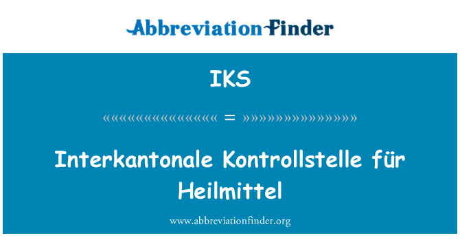 IKS: Interkantonale Kontrollstelle 위한 Heilmittel