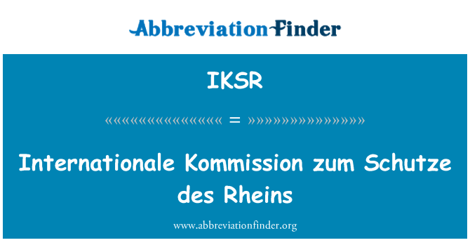 IKSR: Internationale Kommission zum Schutze des Rheins