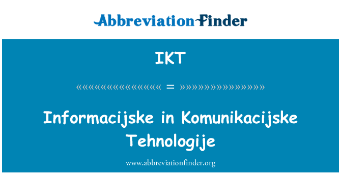 IKT: Informacijske, Komunikacijske Tehnologije