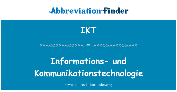 IKT: Informations-und Kommunikationstechnologie