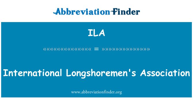 ILA: International Longshoremen's Association