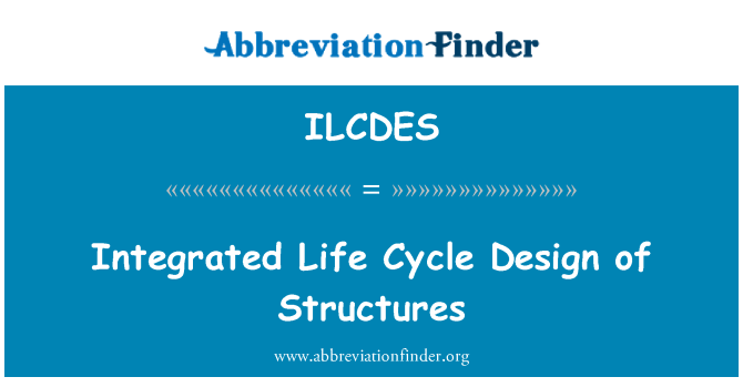 ILCDES: دورة الحياة المتكاملة تصميم هياكل