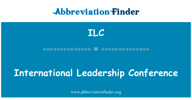 ILC: International Leadership Conference