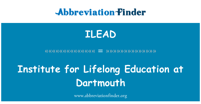 ILEAD: Lembaga pendidikan yang terus menerus di Dartmouth