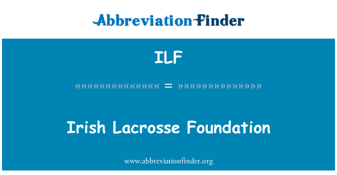 ILF: Sylfaen Lacrosse Gwyddelig