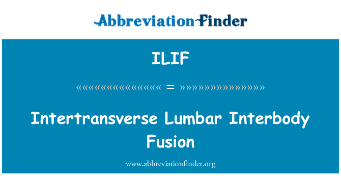ILIF: Ymasiad Interbody Lumbar intertransverse