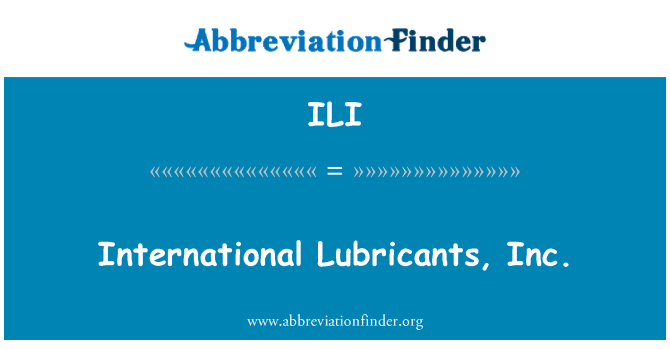 ILI: Lubrificanti di International, Inc.