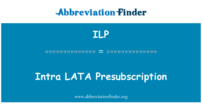 ILP: Presubscription LATA intra