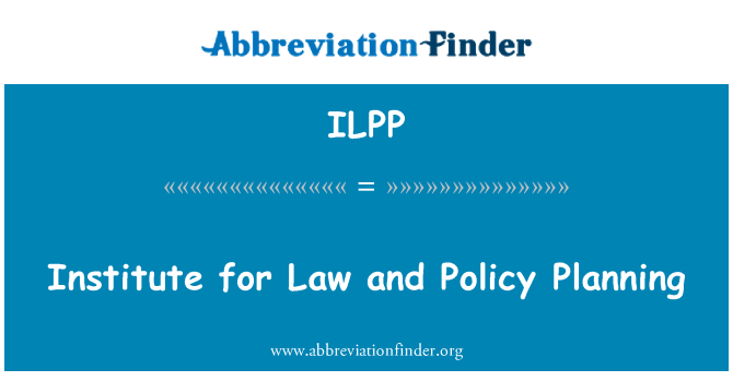 ILPP: Institute for Law and Policy Planning