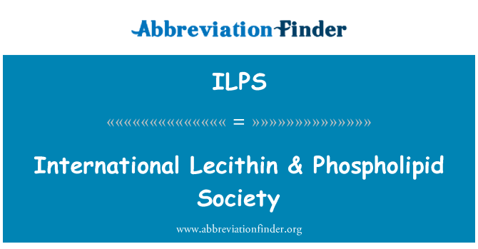 ILPS: International Lecithin & Phospholipid Society