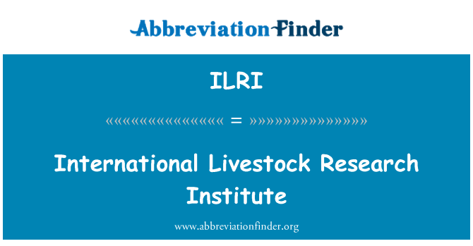 ILRI: بین الاقوامی مویشی ریسرچ انسٹی ٹیوٹ