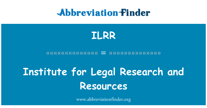 ILRR: Instituto de investigaciones jurídicas y recursos