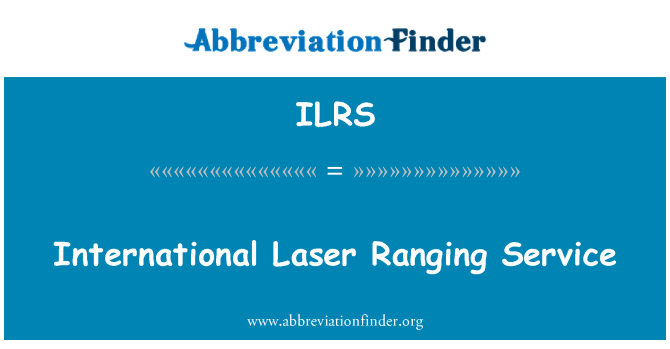 ILRS: International Laser Ranging Service