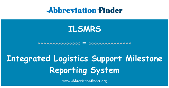 ILSMRS: Integrated Logistics Support Meilenstein Reporting-System