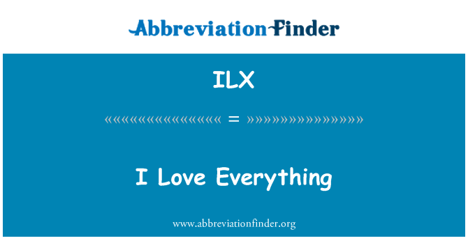 ILX: J'aime tout